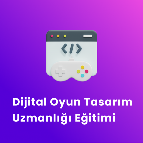 Dijital Oyun Tasarım Uzmanlığı Eğitimi