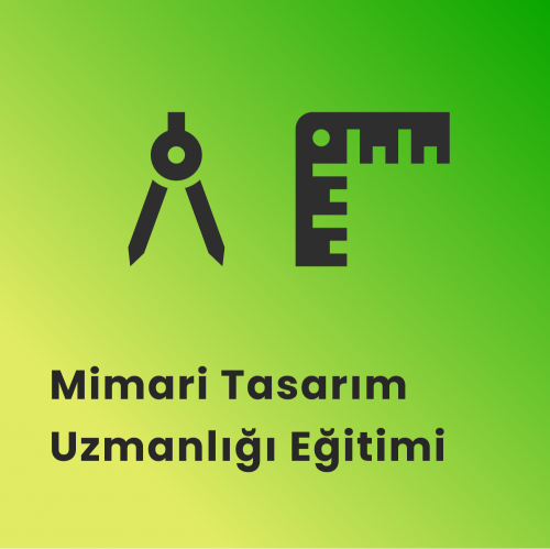 Mimari Tasarım Uzmanlığı Eğitimi