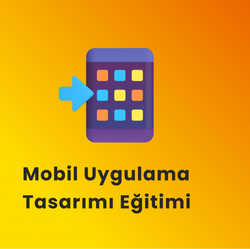 Mobil Uygulama Tasarım Eğitimi Mobil Uygulama Tasarım Eğitimi