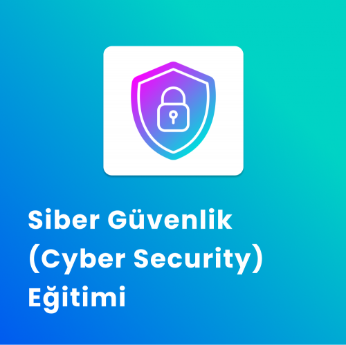 Siber Güvenlik (Cyber Security) Eğitimi 